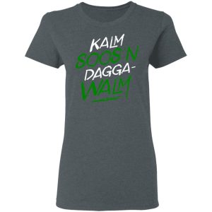 Kalm Soosn Dagga Walm T Shirts Hoodies Long Sleeve 2