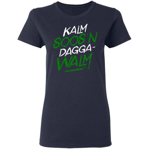 Kalm Soos’n Dagga-Walm T-Shirts, Hoodies, Long Sleeve