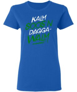 Kalm Soos'n Dagga-Walm T-Shirts, Hoodies, Long Sleeve 7 Kalm Soosn Dagga Walm T Shirts Hoodies Long Sleeve 4
