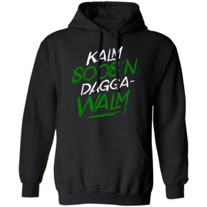 Kalm Soosn Dagga Walm T Shirts Hoodies Long Sleeve 6