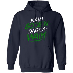 Kalm Soosn Dagga Walm T Shirts Hoodies Long Sleeve 7