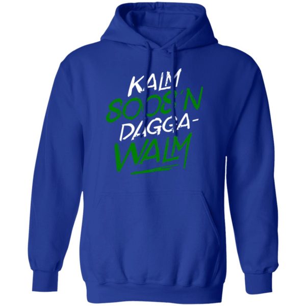 Kalm Soos’n Dagga-Walm T-Shirts, Hoodies, Long Sleeve