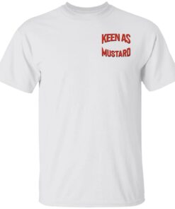 Keen As Mustard T Shirts Hoodies Long Sleeve 10