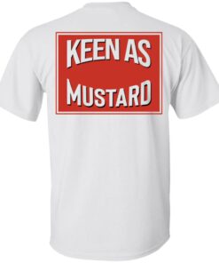 Keen As Mustard T Shirts Hoodies Long Sleeve 11