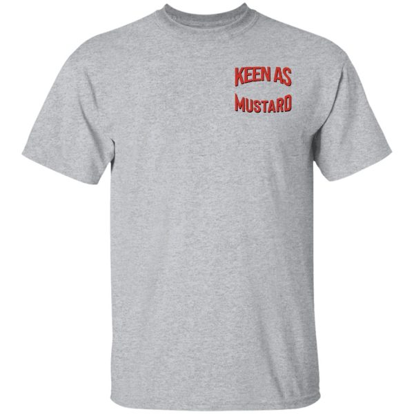 Keen As Mustard T-Shirts, Hoodies, Long Sleeve