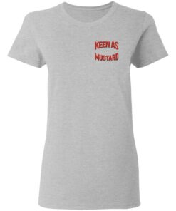 Keen As Mustard T Shirts Hoodies Long Sleeve 18