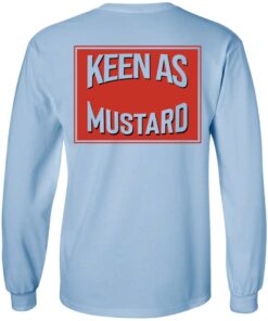 Keen As Mustard T Shirts Hoodies Long Sleeve 2