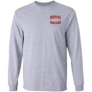 Keen As Mustard T Shirts Hoodies Long Sleeve 20