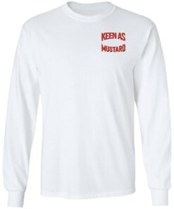 Keen As Mustard T Shirts Hoodies Long Sleeve 22