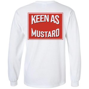 Keen As Mustard T Shirts Hoodies Long Sleeve 23