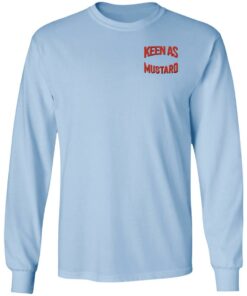 Keen As Mustard T Shirts Hoodies Long Sleeve 24