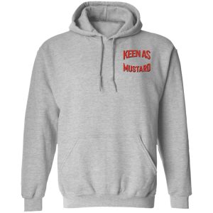 Keen As Mustard T Shirts Hoodies Long Sleeve 3