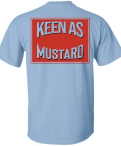 Keen As Mustard T Shirts Hoodies Long Sleeve 4