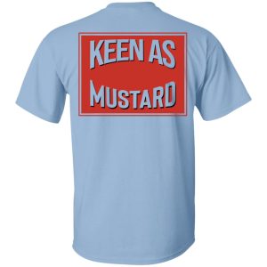 Keen As Mustard T Shirts Hoodies Long Sleeve 4