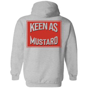 Keen As Mustard T Shirts Hoodies Long Sleeve 5