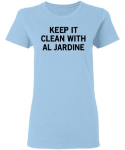Keep It Clean With Al Jardine T-Shirts, Hoodies, Long Sleeve 1 Keep It Clean With Al Jardine T Shirts Hoodies Long Sleeve 10