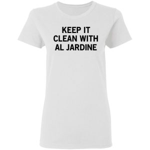 Keep It Clean With Al Jardine T Shirts Hoodies Long Sleeve 11