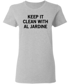 Keep It Clean With Al Jardine T-Shirts, Hoodies, Long Sleeve 3 Keep It Clean With Al Jardine T Shirts Hoodies Long Sleeve 12