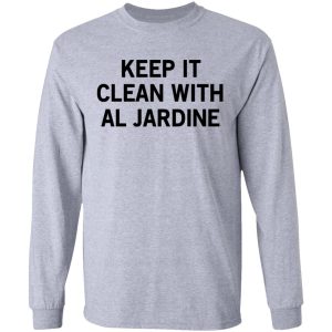 Keep It Clean With Al Jardine T Shirts Hoodies Long Sleeve 2