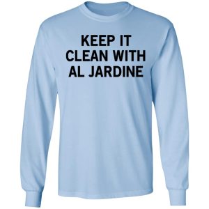 Keep It Clean With Al Jardine T Shirts Hoodies Long Sleeve 4