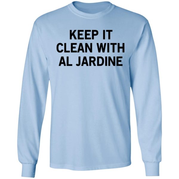 Keep It Clean With Al Jardine T-Shirts, Hoodies, Long Sleeve