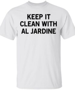 Keep It Clean With Al Jardine T-Shirts, Hoodies, Long Sleeve 10 Keep It Clean With Al Jardine T Shirts Hoodies Long Sleeve 8