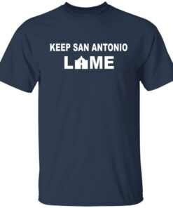 Keep San Antonio Lame T-Shirts, Hoodies, Long Sleeve 2 Keep San Antonio Lame T Shirts Hoodies Long Sleeve 11