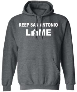 Keep San Antonio Lame T-Shirts, Hoodies, Long Sleeve 11 Keep San Antonio Lame T Shirts Hoodies Long Sleeve 8