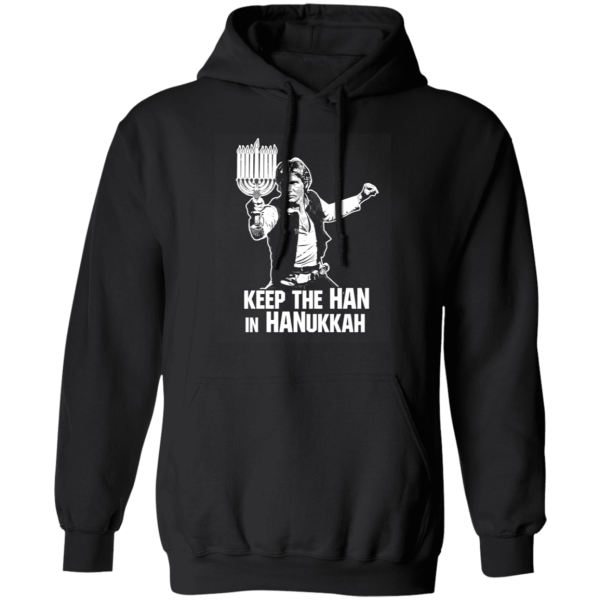 Keep The Han In Hanukkah T-Shirts, Hoodies