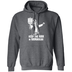 Keep The Han In Hanukkah T Shirts Hoodies 6