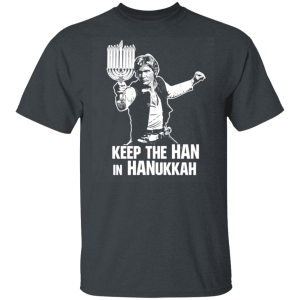 Keep The Han In Hanukkah T Shirts Hoodies 8