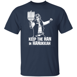 Keep The Han In Hanukkah T Shirts Hoodies 9