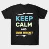 Keep calm and drink whiskey Halloween T-shirt