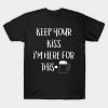 Keep your kiss I’m here for this St. Patrick’s Day T-shirt