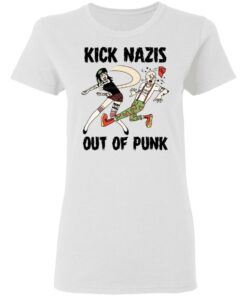 Kick Nazis Out Of Punk T-Shirts, Hoodies, Long Sleeve 2 Kick Nazis Out Of Punk T Shirts Hoodies Long Sleeve 11