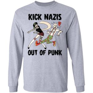 Kick Nazis Out Of Punk T Shirts Hoodies Long Sleeve 2