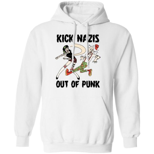 Kick Nazis Out Of Punk T-Shirts, Hoodies, Long Sleeve