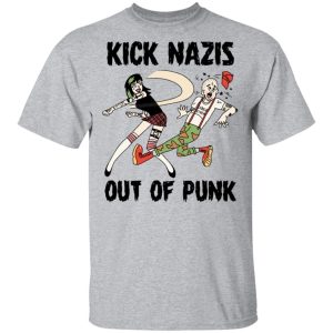 Kick Nazis Out Of Punk T Shirts Hoodies Long Sleeve 9