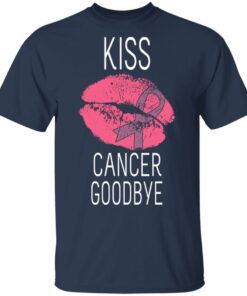 Kiss Cancer Goodbye Cancer T Shirts Hoodies Long Sleeve 11