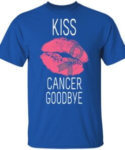 Kiss Cancer Goodbye Cancer T Shirts Hoodies Long Sleeve 12