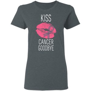 Kiss Cancer Goodbye Cancer T Shirts Hoodies Long Sleeve 2