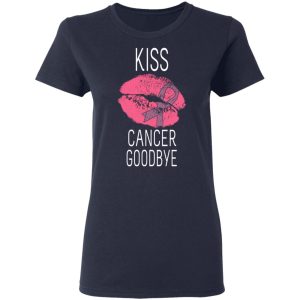 Kiss Cancer Goodbye Cancer T Shirts Hoodies Long Sleeve 3