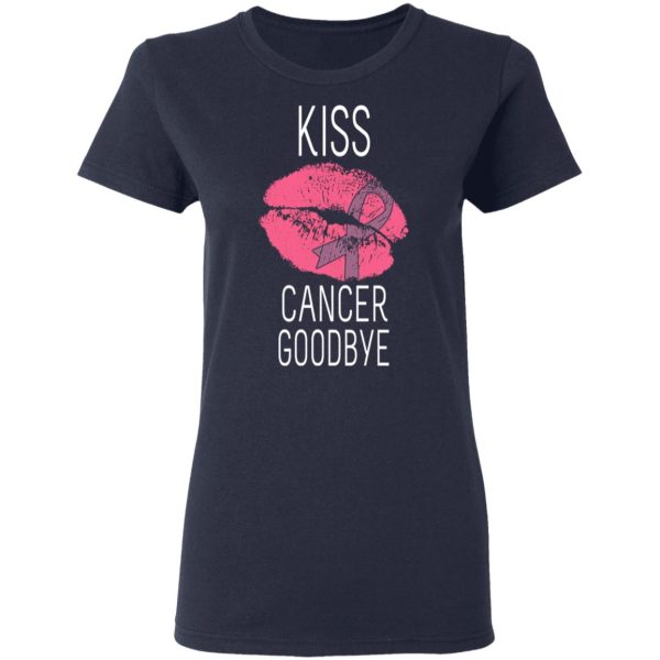 Kiss Cancer Goodbye Cancer T-Shirts, Hoodies, Long Sleeve