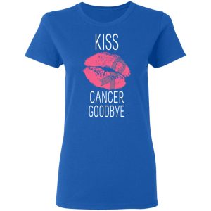 Kiss Cancer Goodbye Cancer T Shirts Hoodies Long Sleeve 4