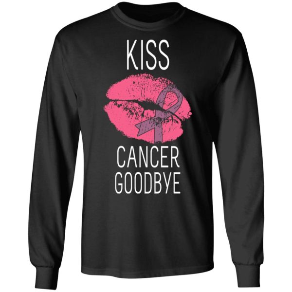 Kiss Cancer Goodbye Cancer T-Shirts, Hoodies, Long Sleeve