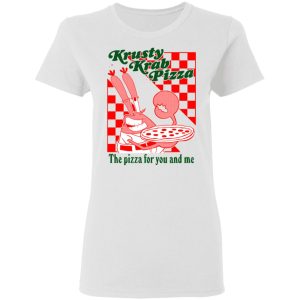 Krusty Krab Pizza The Pizza For You And Me T Shirts Hoodies Long Sleeve 11