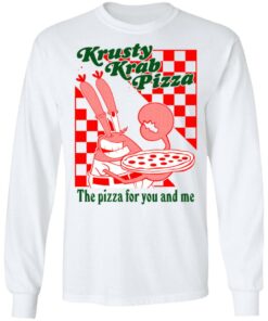 Krusty Krab Pizza The Pizza For You And Me T Shirts Hoodies Long Sleeve 3