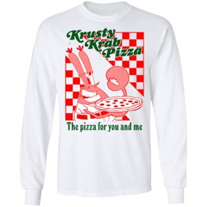 Krusty Krab Pizza The Pizza For You And Me T Shirts Hoodies Long Sleeve 3