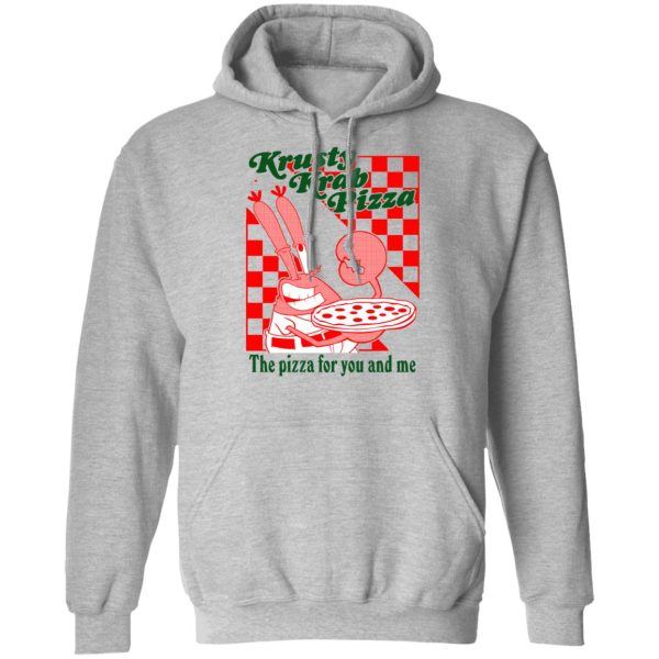 Krusty Krab Pizza The Pizza For You And Me T-Shirts, Hoodies, Long Sleeve