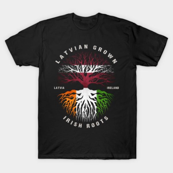 Latvian Grown Irish Roots Ireland Flag T-Shirt